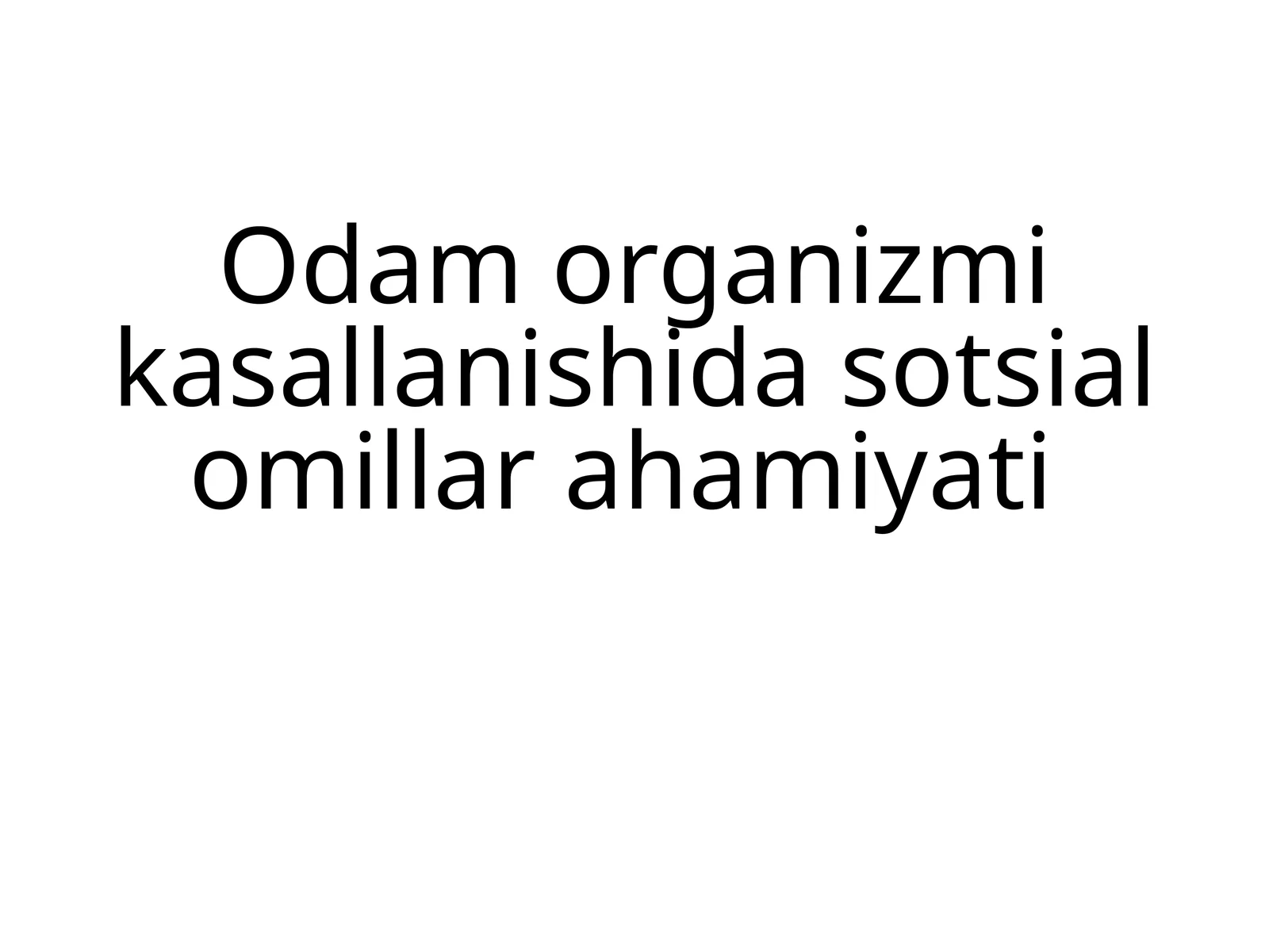 Odam organizmi kasallanishida sotsial omillar