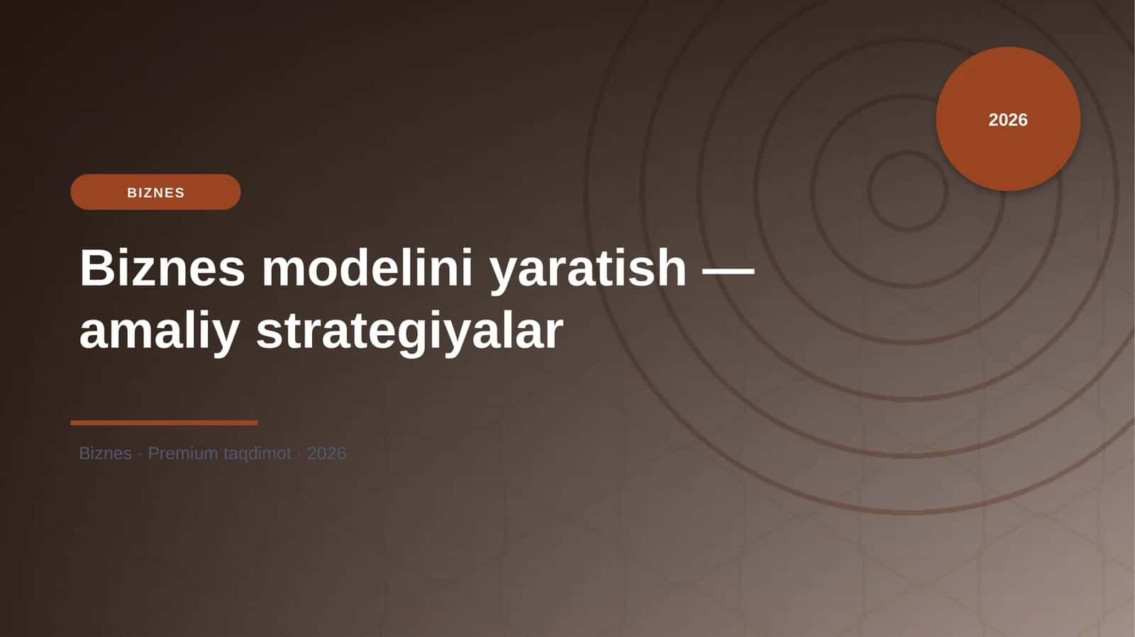 Biznes modelini yaratish — amaliy strategiyalar