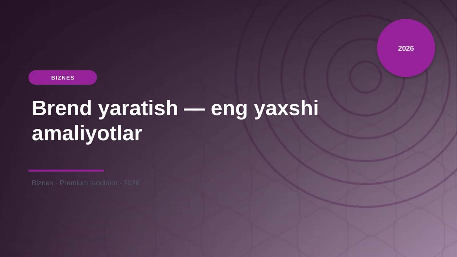 Brend yaratish — eng yaxshi amaliyotlar