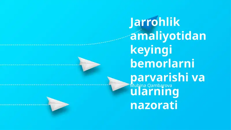 Jarrohlik amaliyotidan keyingi bemorlarni parvarishi va ularning nazorati