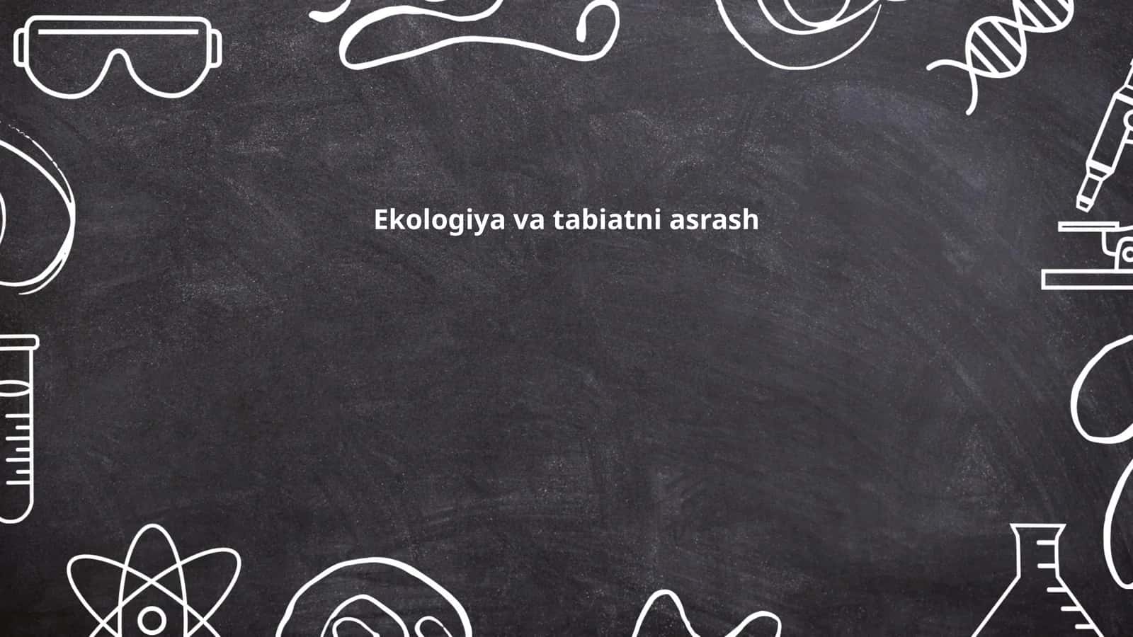 Ekologiya va tabiatni asrash