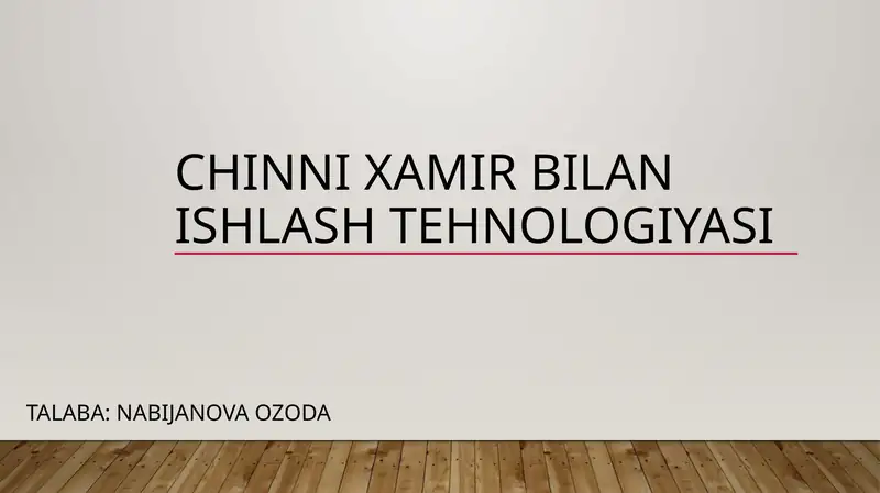 Chinnixamir bilan ishlashtehnologiyasi