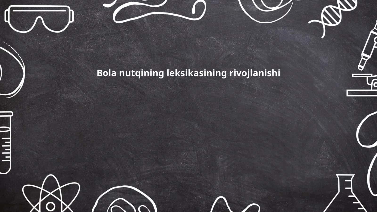 Bola nutqining leksikasining rivojlanishi