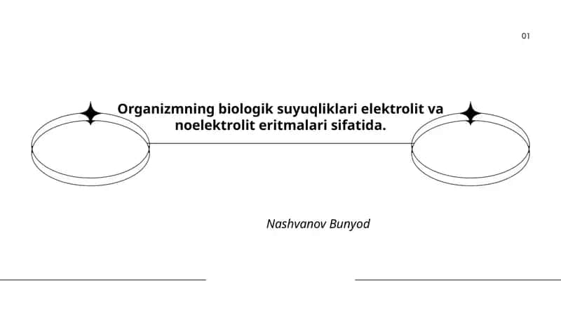 Organizmning biologik suyuqliklari elektrolit va noelektrolit eritmalari sifatida