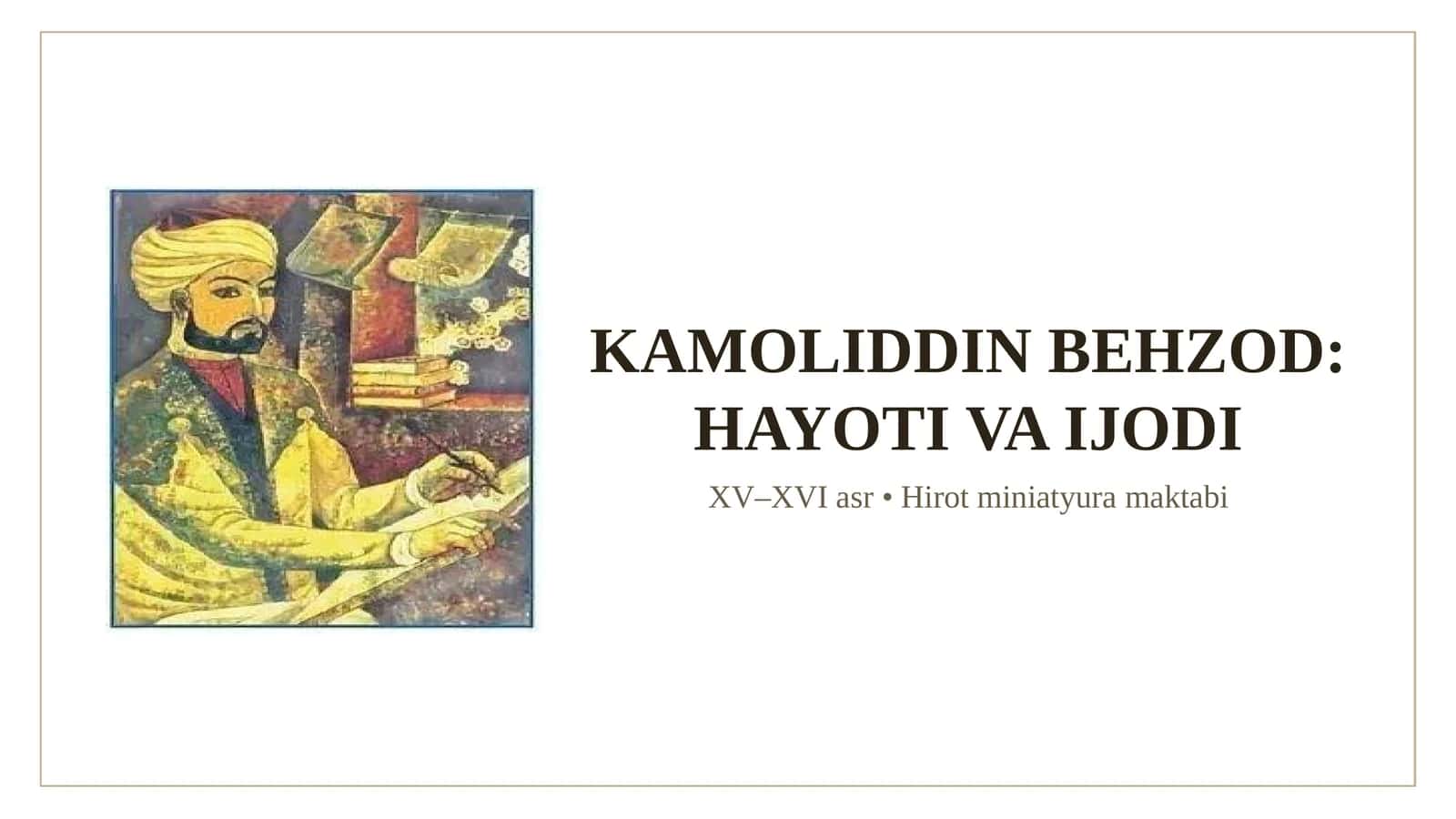 Kamoliddin Behzod: Hayoti va Ijodi
