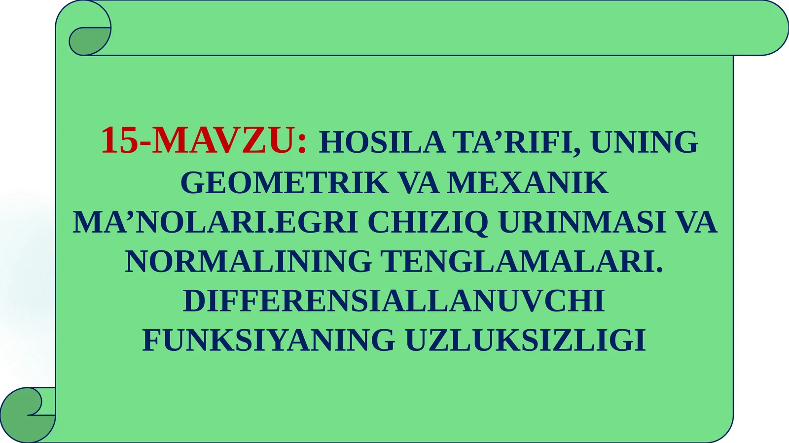 HOSILA TA’RIFI, UNING GEOMETRIK VA MEXANIK MA’NOLARI.EGRI CHIZIQ URINMASI VA NORMALINING TENGLAMALARI. DIFFERENSIALLANUVCHI FUNKSIYANING UZLUKSIZLIGI