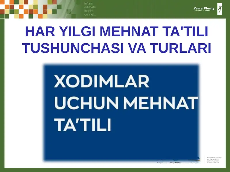 HAR YILGI MEHNAT TA'TILI TUSHUNCHASI VA TURLARI