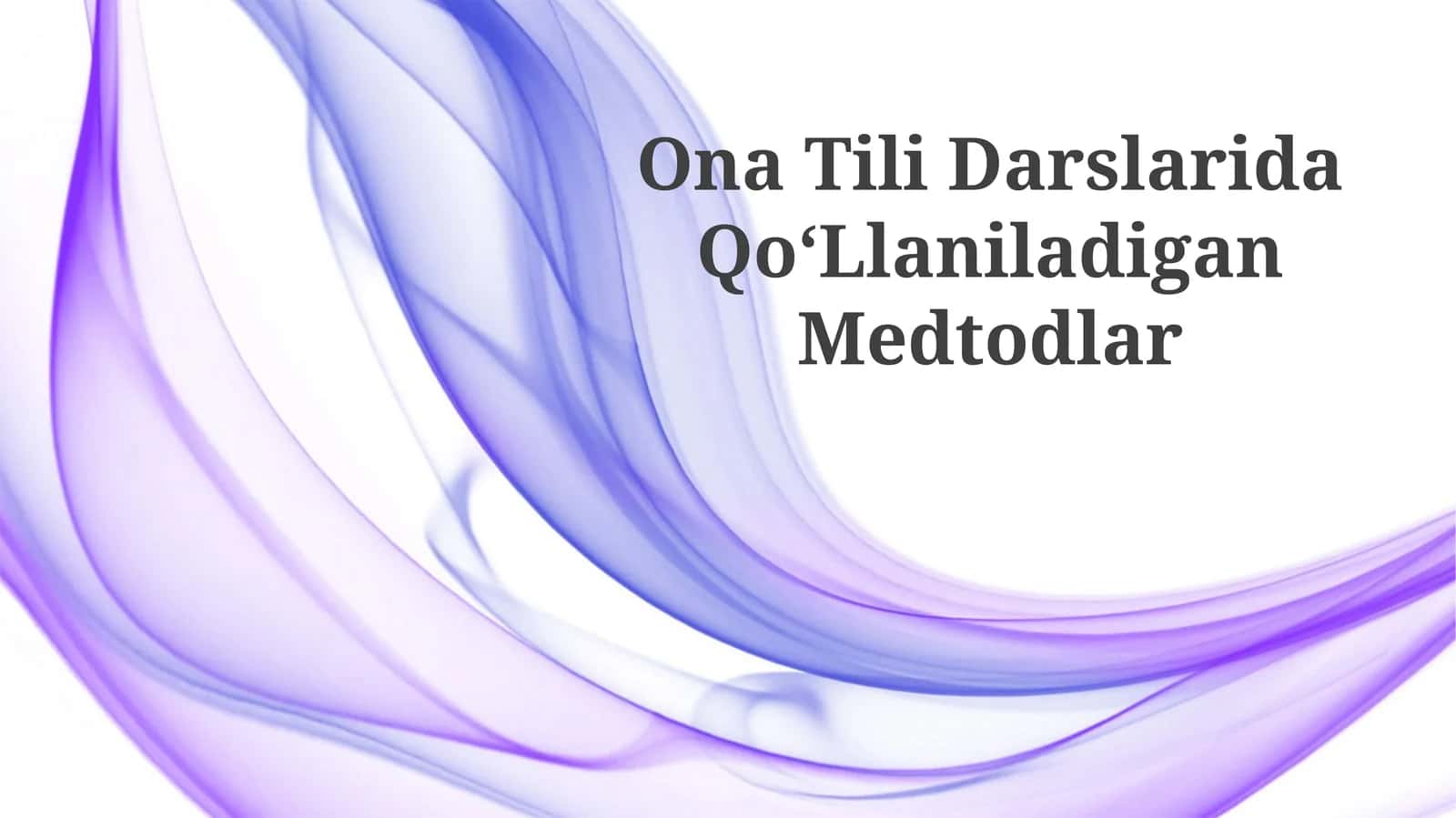 Ona Tili Darslarida Qo‘Llaniladigan Medtodlar