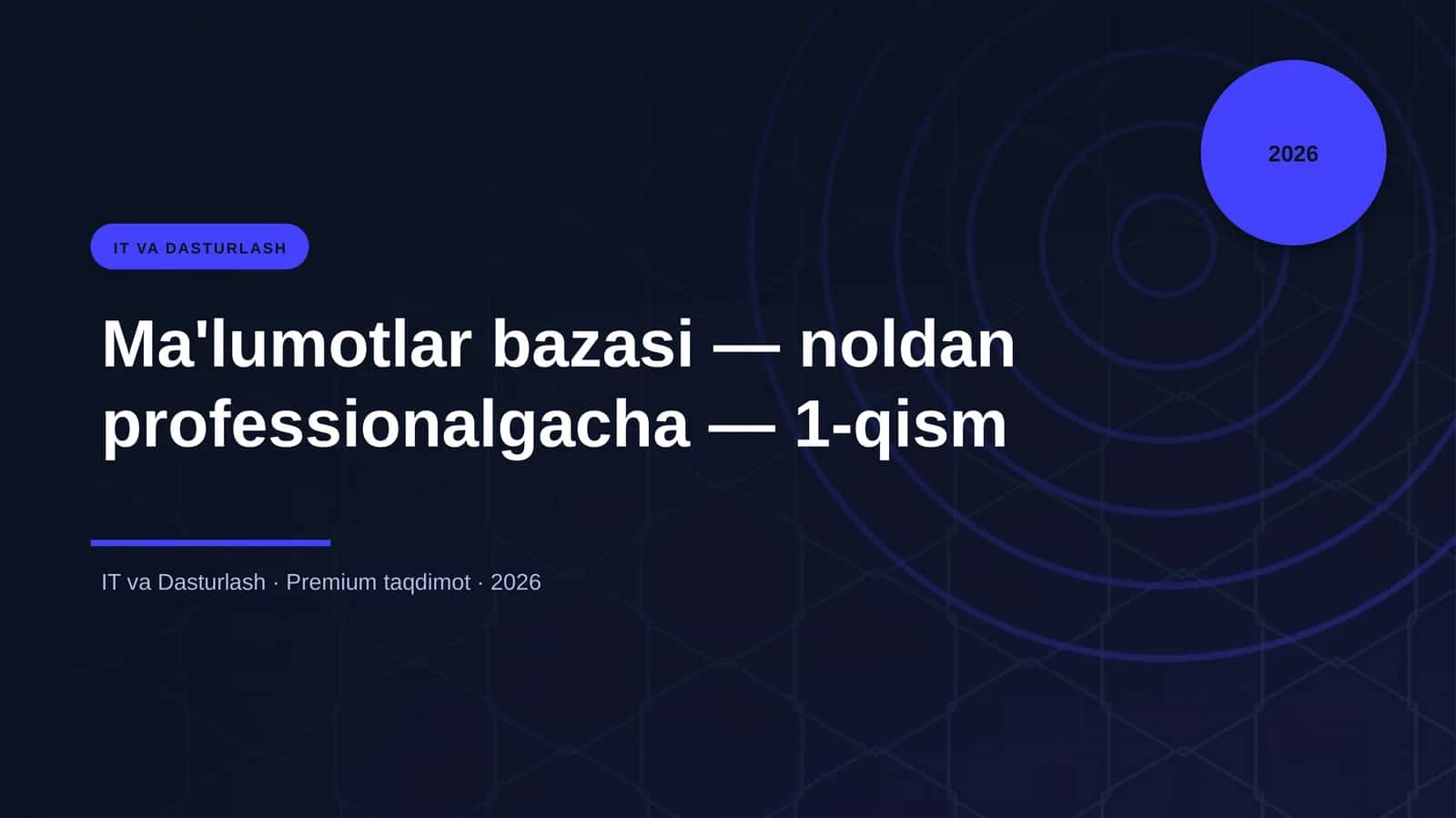 Ma'lumotlar bazasi — noldan professionalgacha — 1-qism