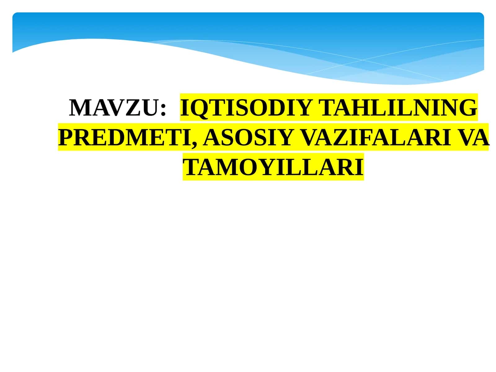 IQTISODIY TAHLILNING PREDMETI, ASOSIY VAZIFALARI VA TAMOYILLARI