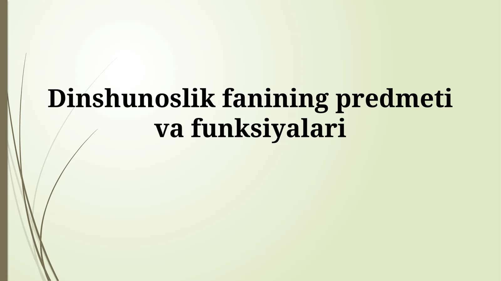 Dinshunoslik fanining predmetivafunksiyalari