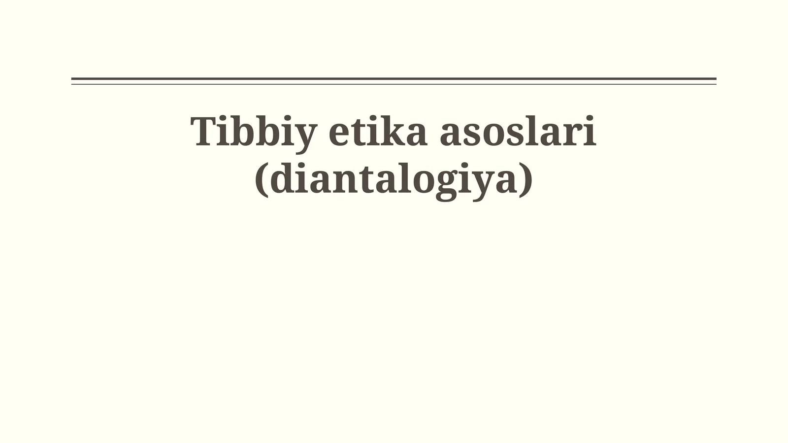 Tibbiy etika asoslari (diantalogiya)