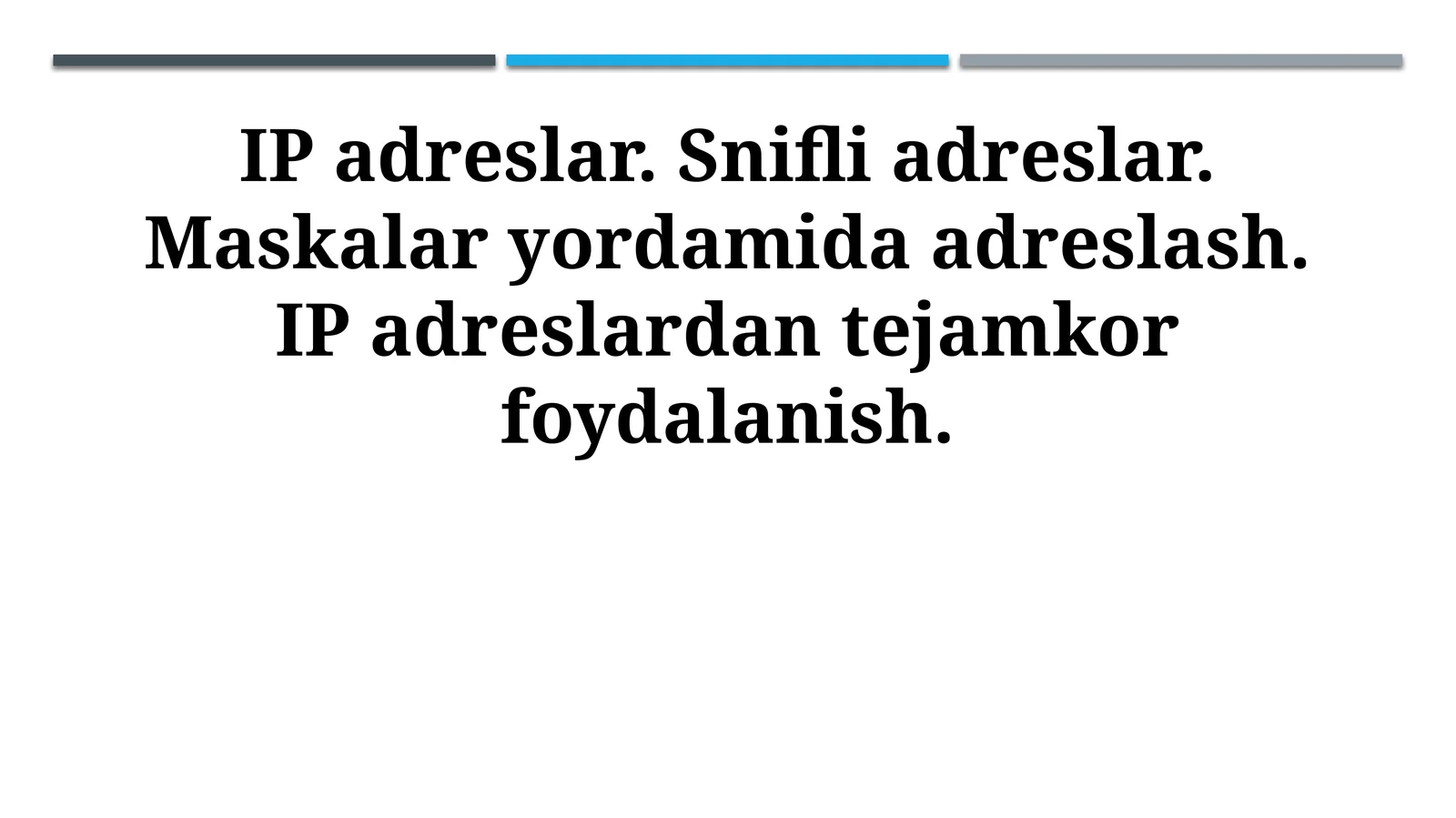 IP adreslar. Snifli adreslar. Maskalar yordamida adreslash. IP adreslardan tejamkor foydalanish
