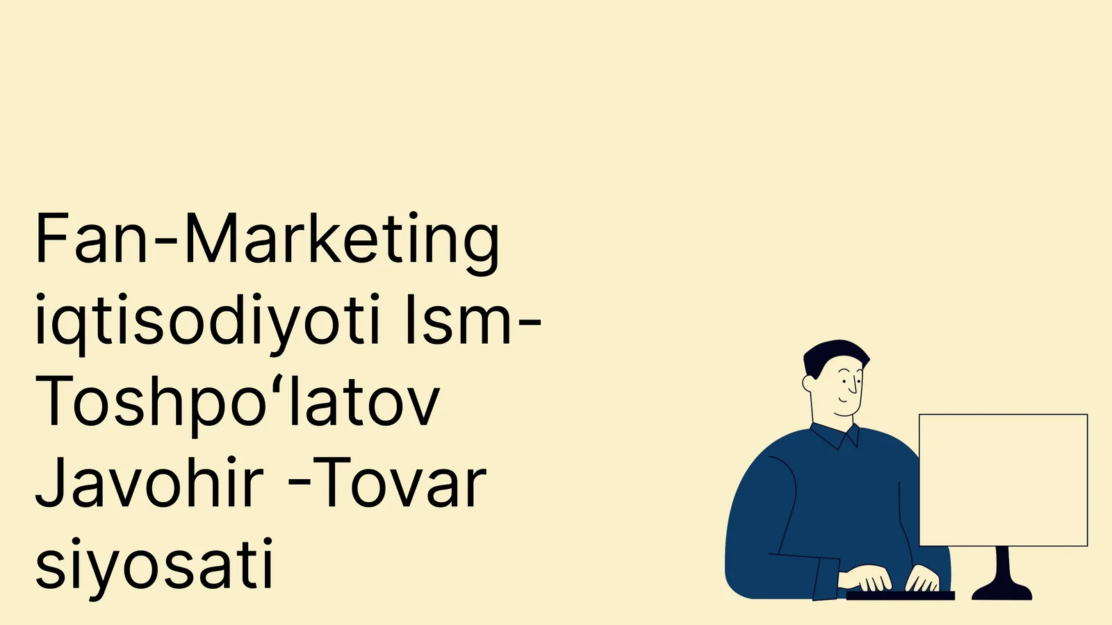 Fan-Marketing iqtisodiyoti Ism-Toshpoʻlatov Javohir -Tovar siyosati