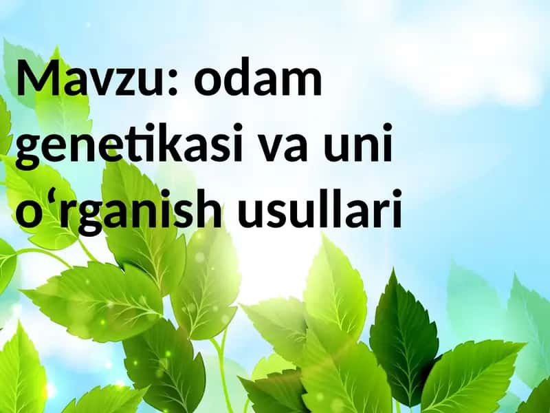 odam genetikasi va uni oʻrganish usullari