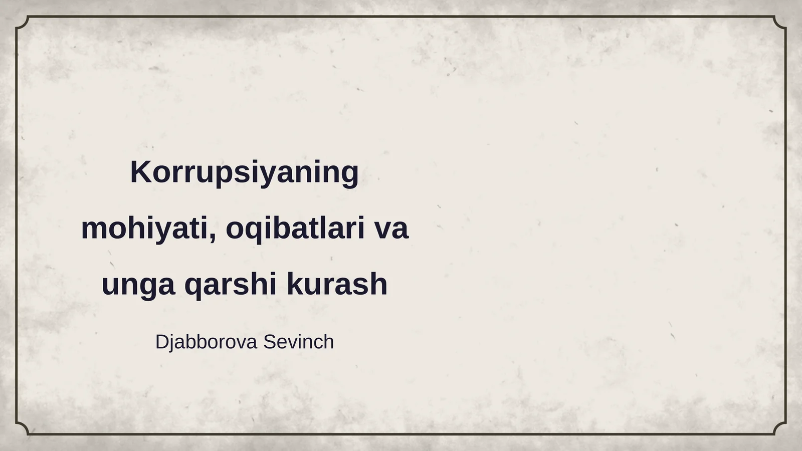 Korrupsiyaning mohiyati, oqibatlari va unga qarshi kurash