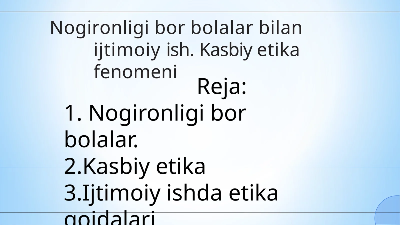 Nogironligi bor bolalar bilan ijtimoiyish. Kasbiy etika fenomeni