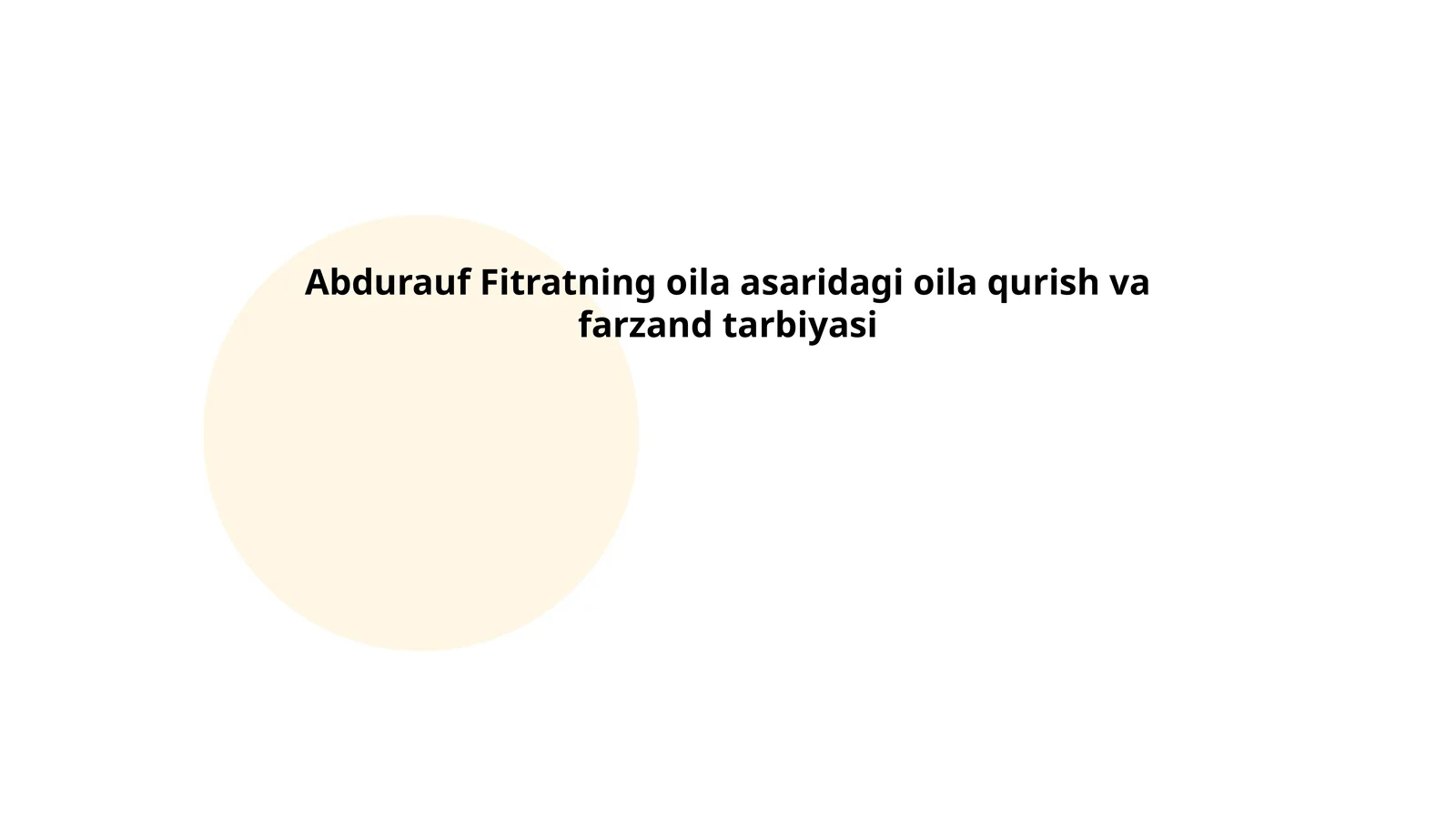 Abdurauf Fitratning oila asaridagi oila qurish va farzand tarbiyasi