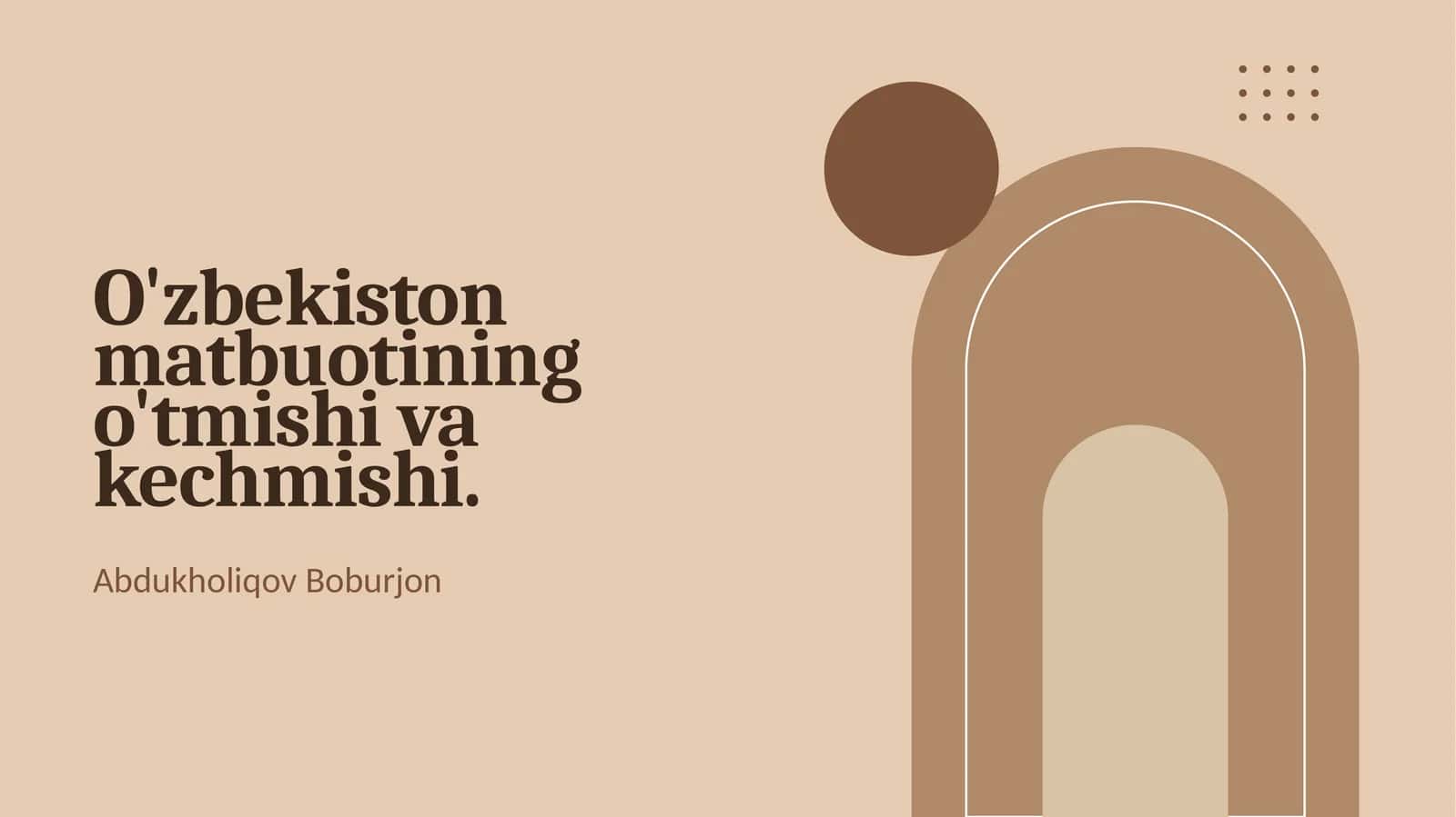 O'zbekiston Matbuotining O'tmishi va Kechmishi