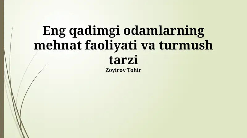 Eng qadimgi odamlarning mehnat faoliyati va turmush tarzi