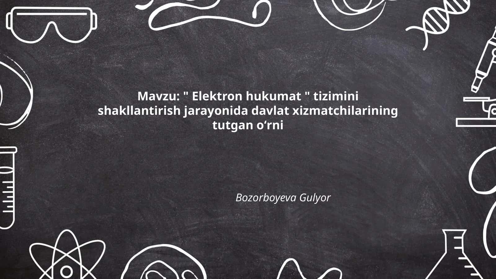 "Elektron hukumat" tizimini shakllantirish jarayonida davlat xizmatchilarining tutgan oʻrni