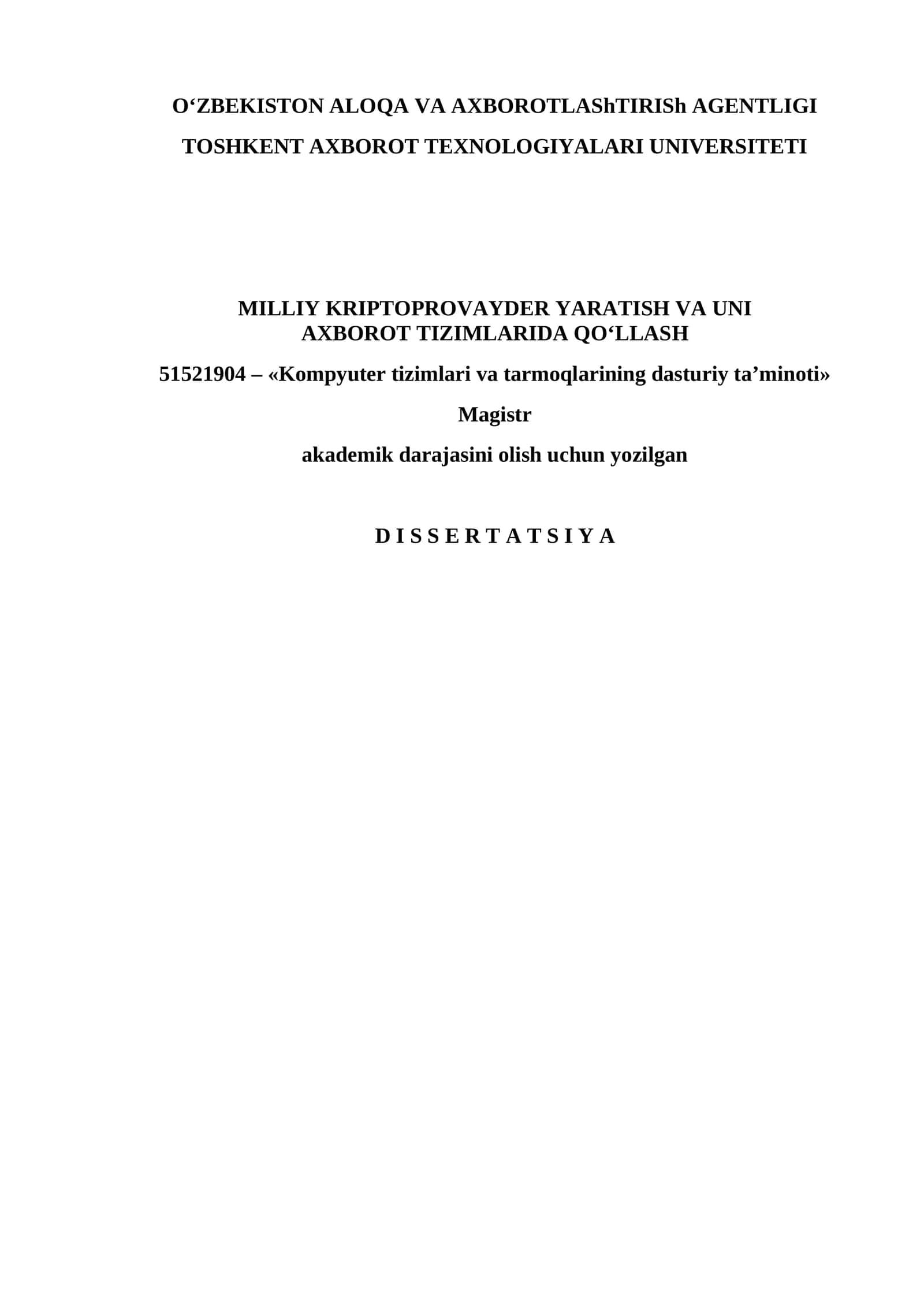 "MILLIY KRIPTOPROVAYDER YARATISH VA UNI AXBOROT TIZIMLARIDA QO‘LLASH" MAVZUSIDA MAGISTR AKADEMIK DARAJASINI OLISH UCHUN YOZILGAN DISSERTATSIYA