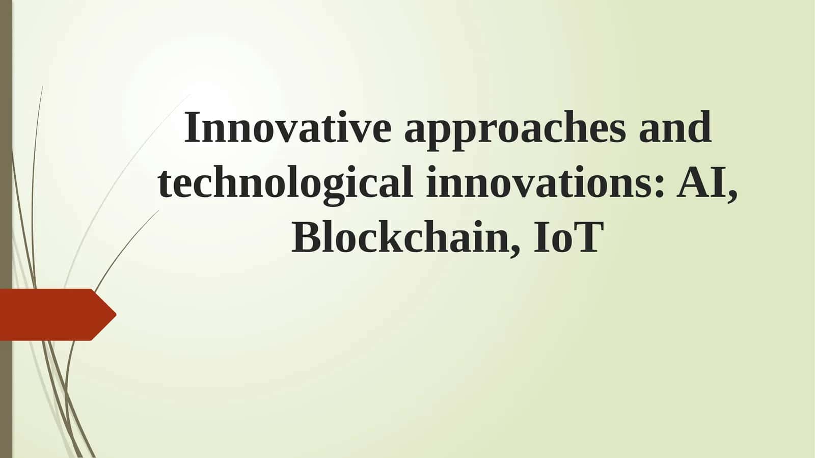 Inovatsion yondashuvlar va texnologik yangiliklar: AI, Blockchain, IoT