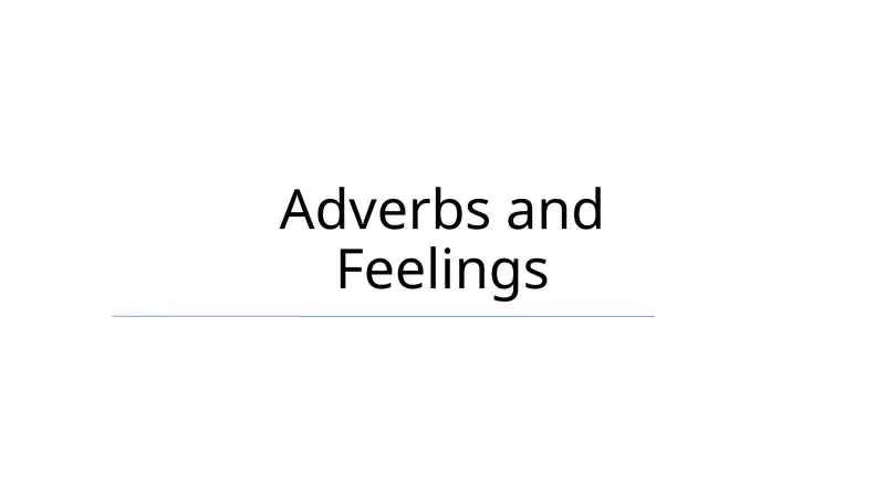 Adverbs and Feelings