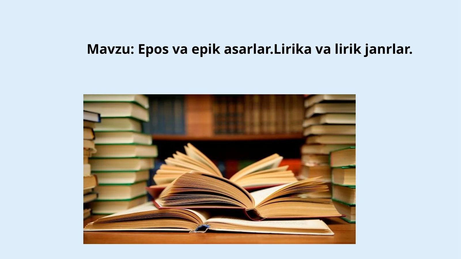 Epos va epik asarlar. Lirika va lirik janrlar.