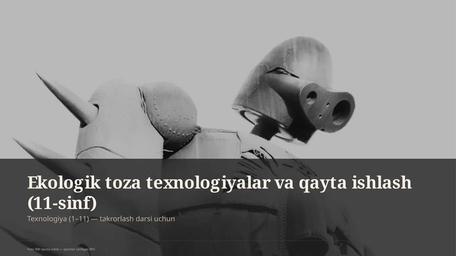 Ekologik toza texnologiyalar va qayta ishlash (11-sinf)