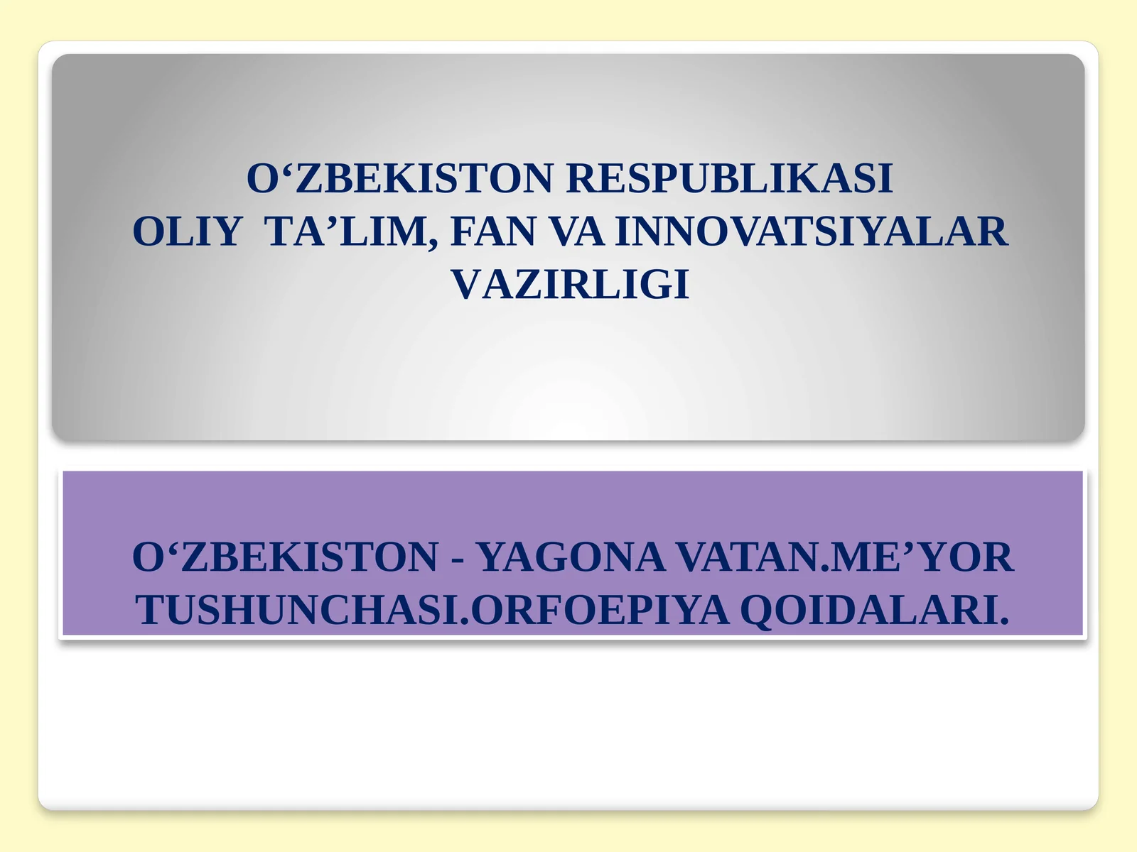 O‘ZBEKISTON- YAGONA VATAN.ME’YOR TUSHUNCHASI.ORFOEPIYA QOIDALARI