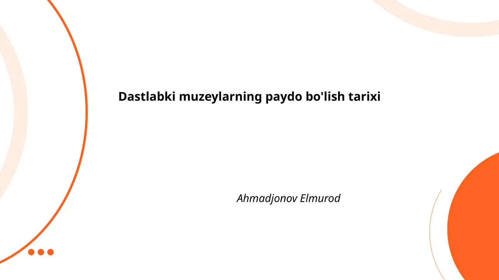 Dastlabki muzeylarning paydo bo'lish tarixi