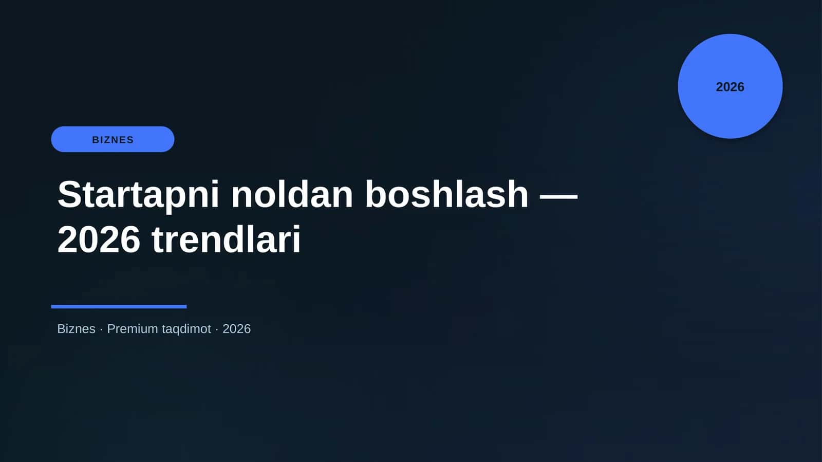 Startapni noldan boshlash — 2026 trendlari