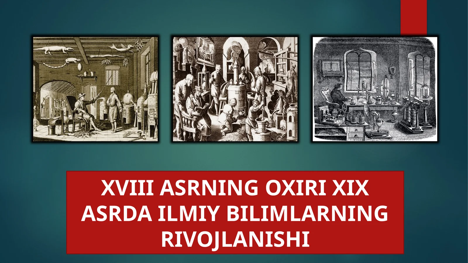 XVIII ASRNING OXIRI XIX ASRDA ILMIY BILIMLARNING RIVOJLANISHI
