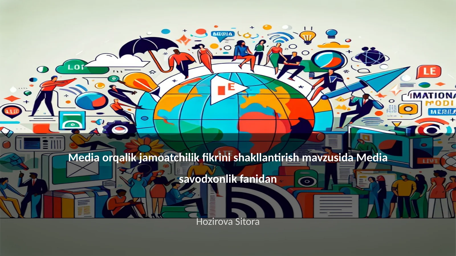 Media orqalik jamoatchilik fikrini shakllantirish mavzusida Media savodxonlik fanidan