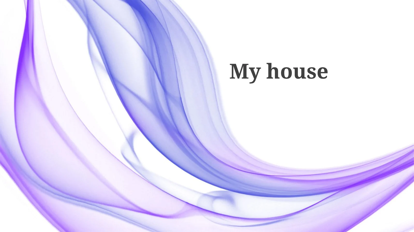 My house