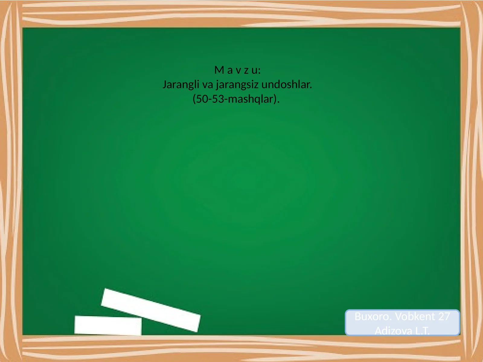 Jarangli va jarangsiz undoshlar (50-53-mashqlar)