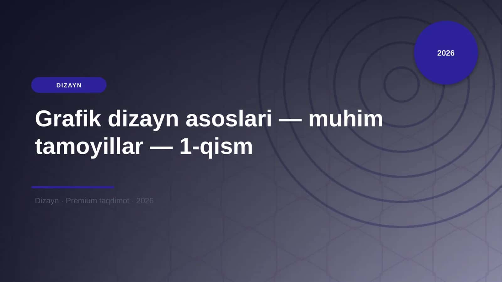 Grafik dizayn asoslari — muhim tamoyillar — 1-qism