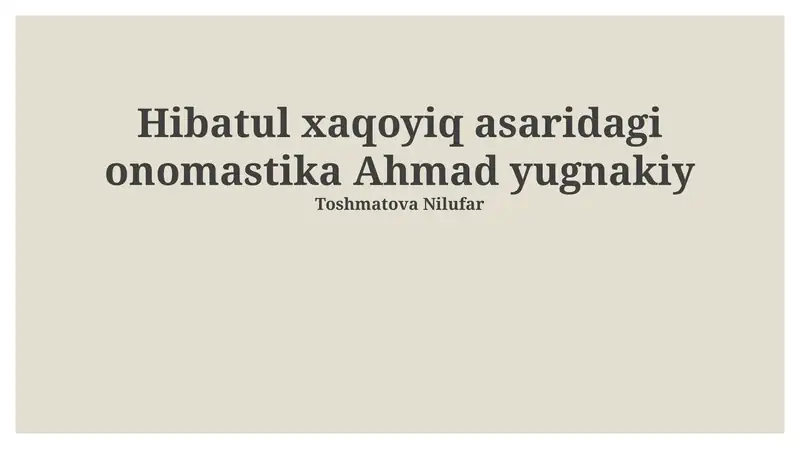 Hibatul xaqoyiq asaridagi onomastika Ahmad yugnakiy