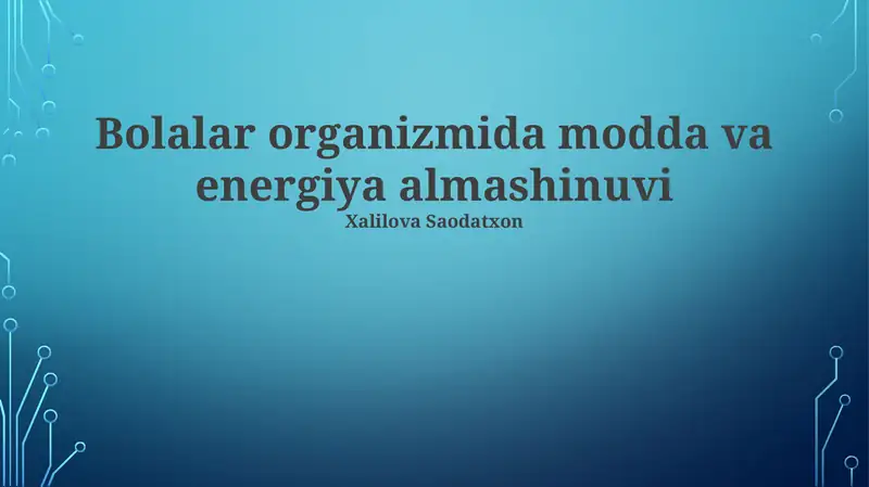 Bolalar organizmida modda va energiya almashinuvi