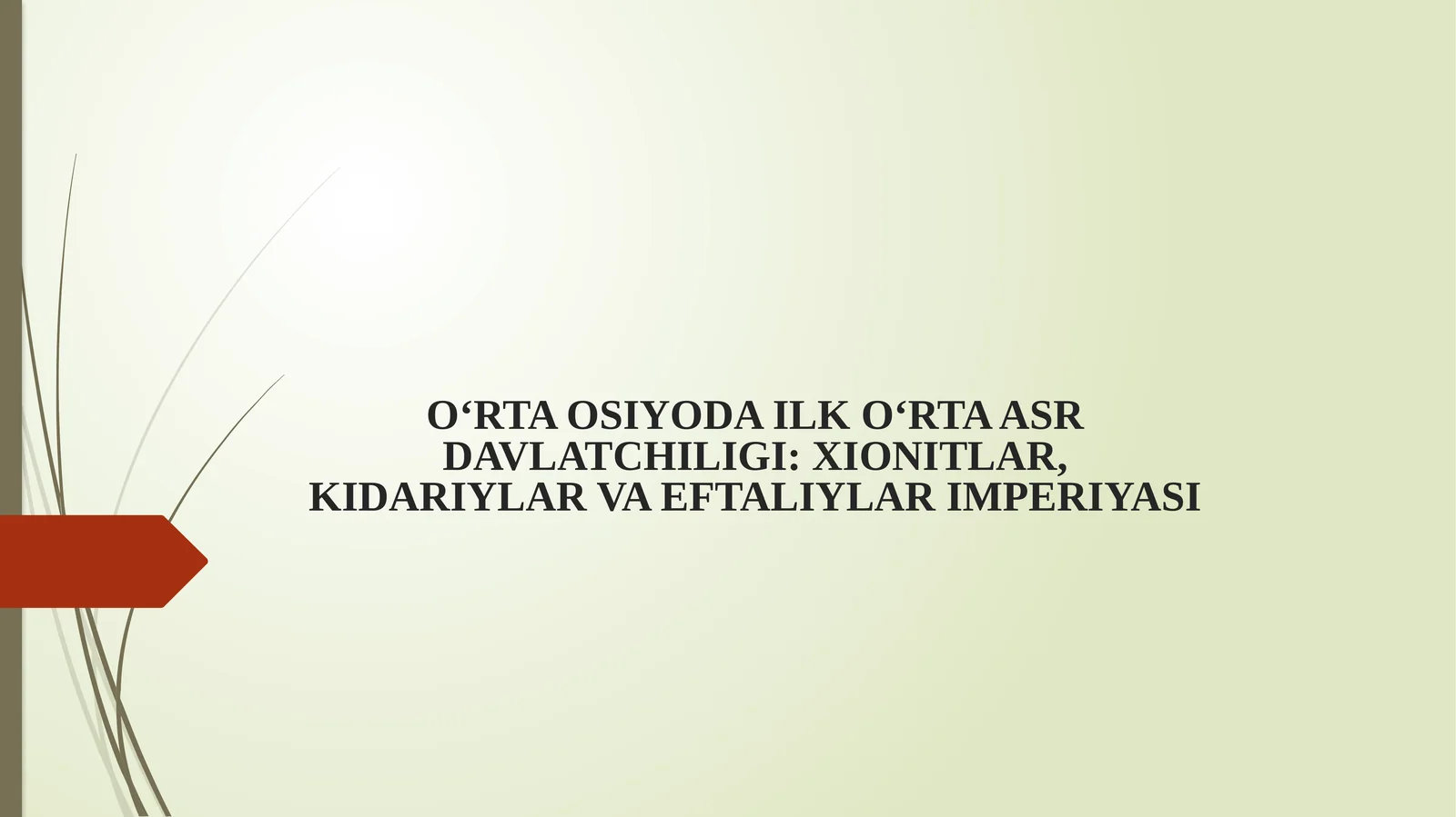 O‘RTA OSIYODA ILK O‘RTA ASR DAVLATCHILIGI: XIONITLAR, KIDARIYLAR VA EFTALIYLAR IMPERIYASI