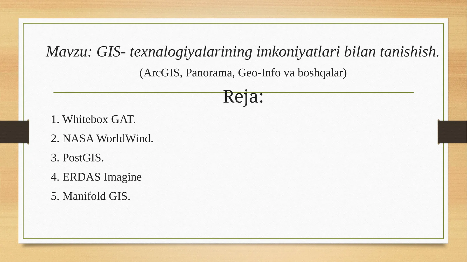 GIS- texnalogiyalarining imkoniyatlari bilan tanishish. (ArcGIS, Panorama, Geo-Info va boshqalar)