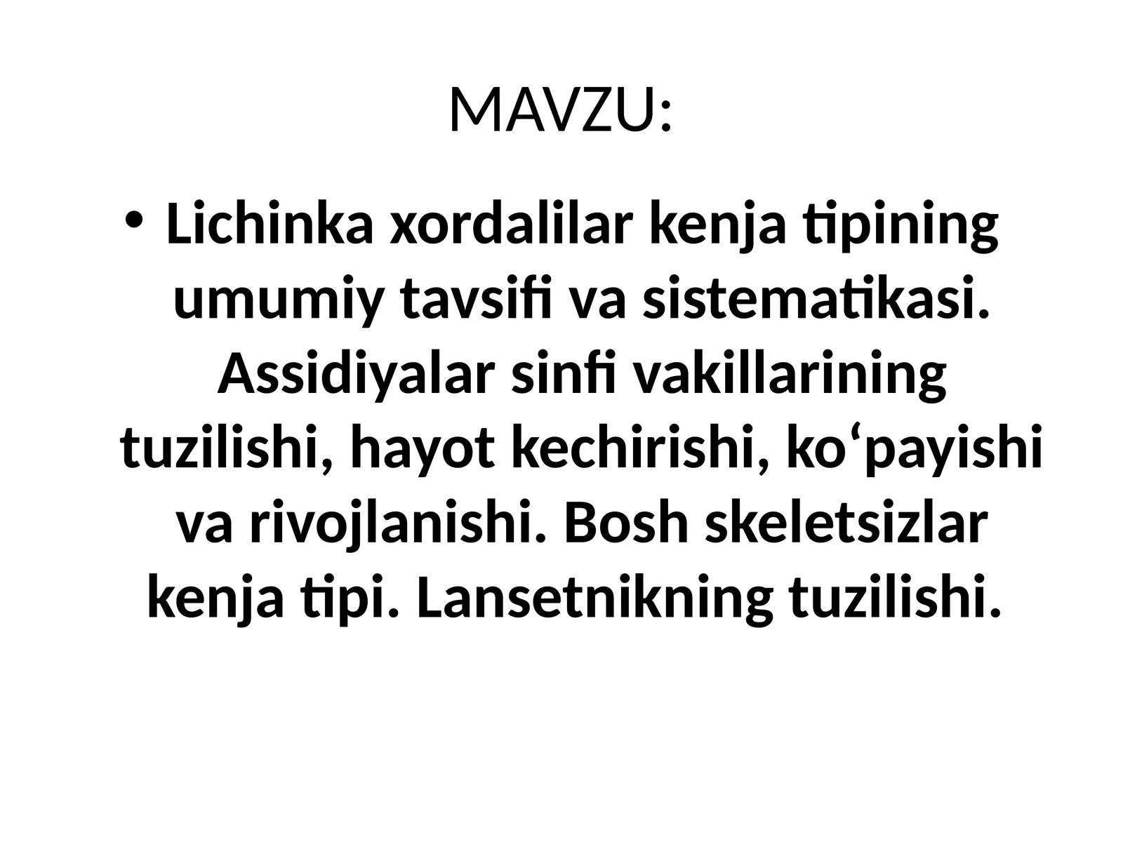 Lichinka xordalilar kenja tipining umumiy tavsifi va sistematikasi