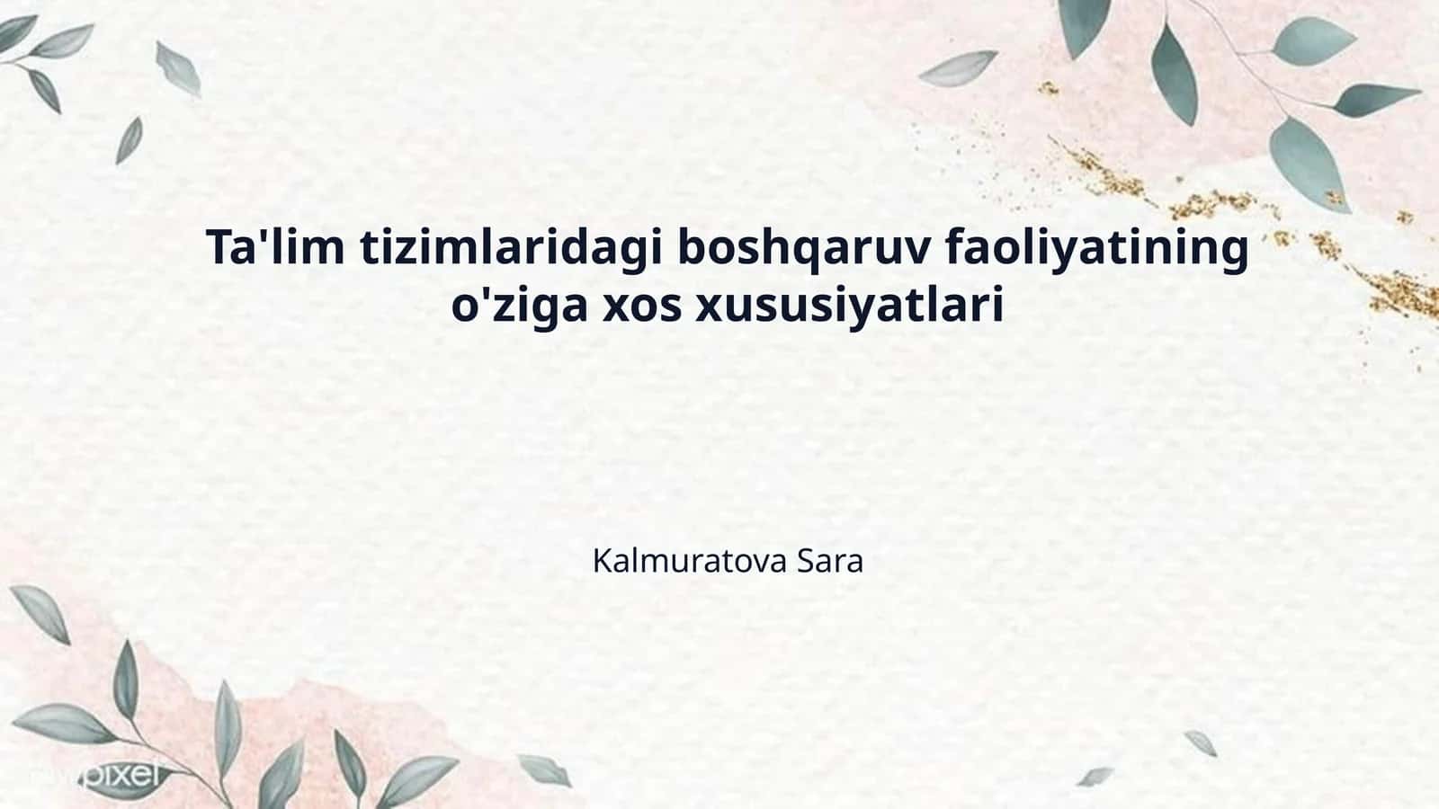 Ta'lim tizimlaridagi boshqaruv faoliyatining o'ziga xos xususiyatlari
