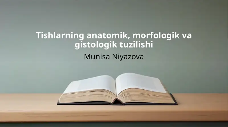 Tishlarning anatomik, morfologik va gistologik tuzilishi