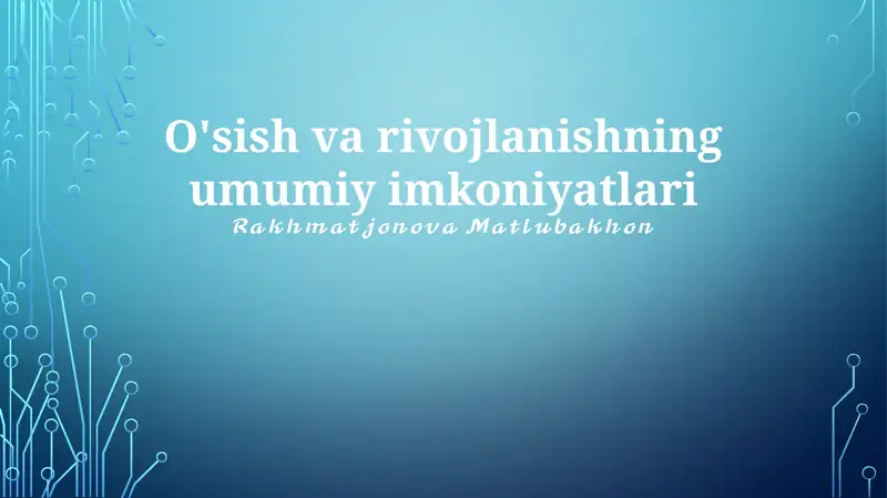 O'sish va rivojlanishning umumiy imkoniyatlari