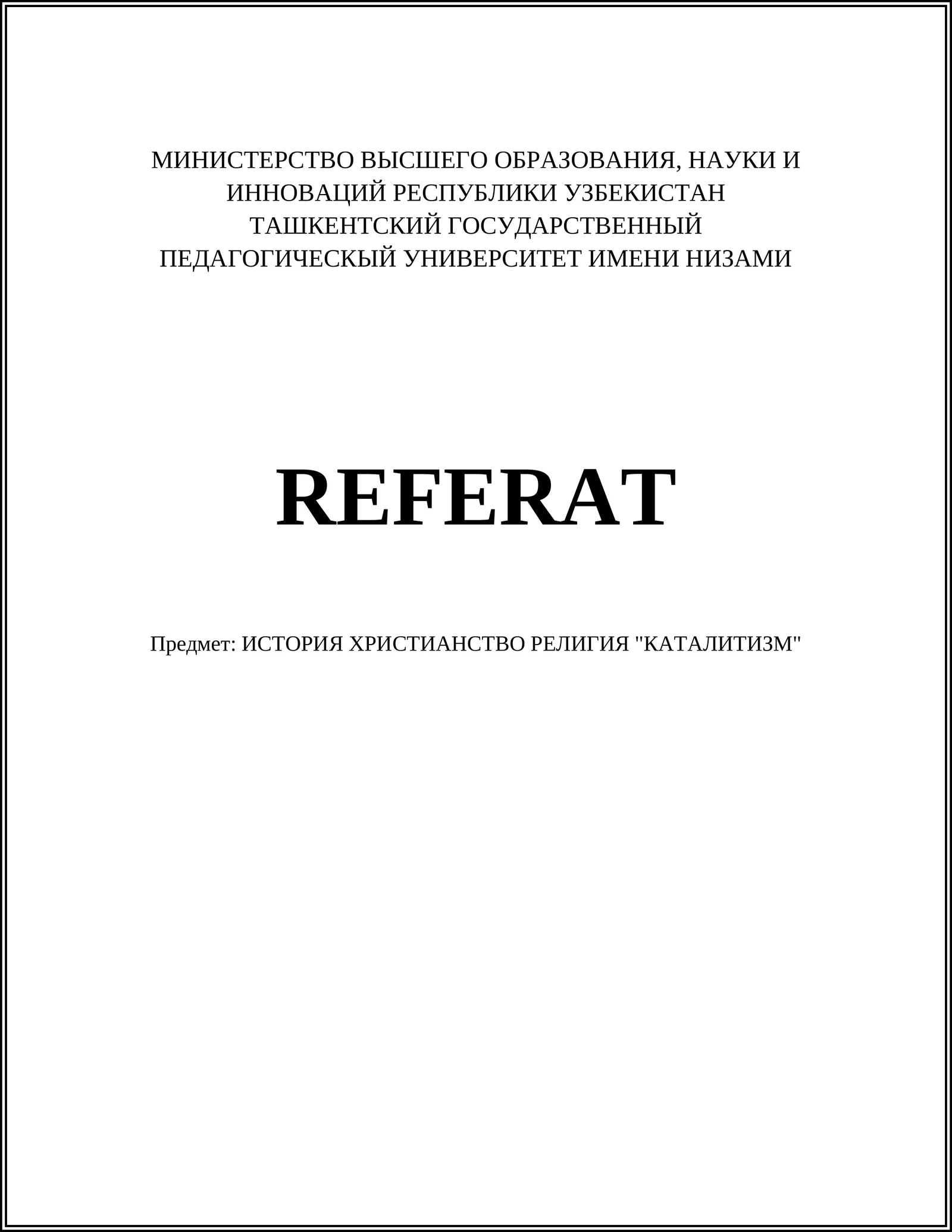 REFERAT Предмет: ИСТОРИЯ ХРИСТИАНСТВО РЕЛИГИЯ "КАТАЛИТИЗМ"