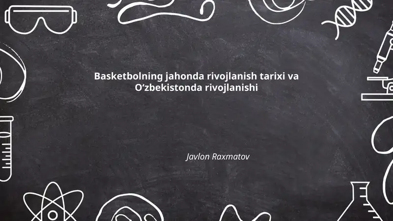 Basketbolning jahonda rivojlanish tarixi va Oʻzbekistonda rivojlanishi
