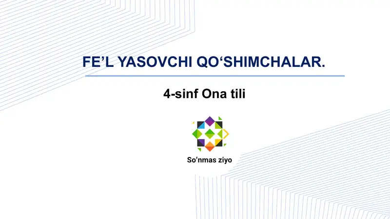 Feʼl yasovchi qoʻshimchalar 4-sinf Ona tili