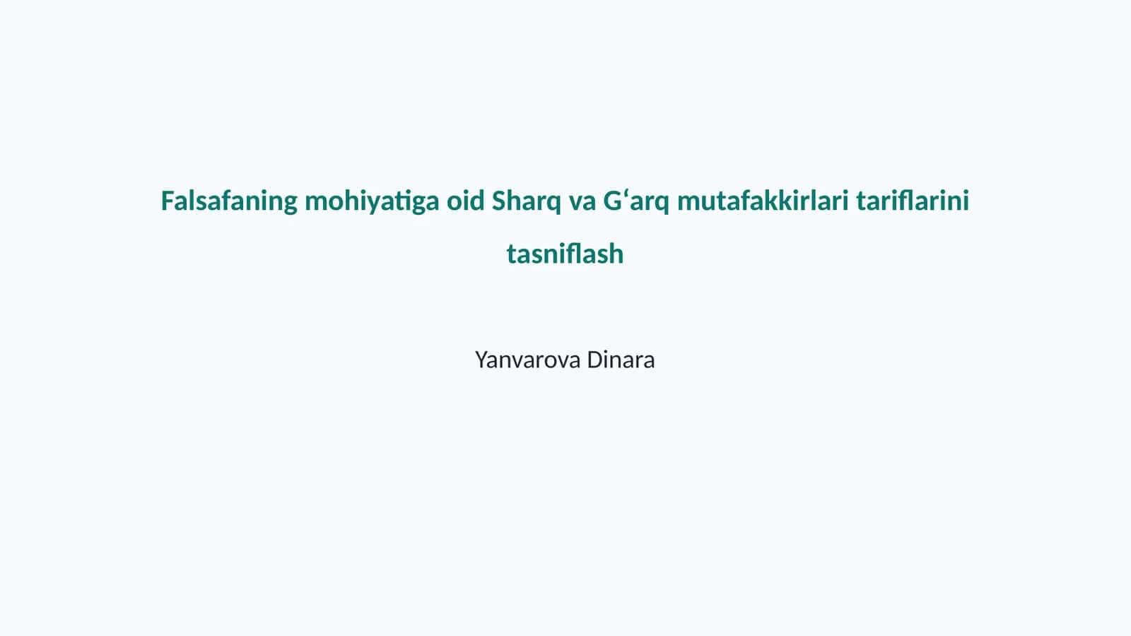 Falsafaning mohiyatiga oid Sharq va Gʻarq mutafakkirlari tariflarini tasniflash